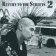 Return To The Streets - Vol. II